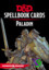 Dungeons And Dragons: Spellbook Cards - Paladin Deck